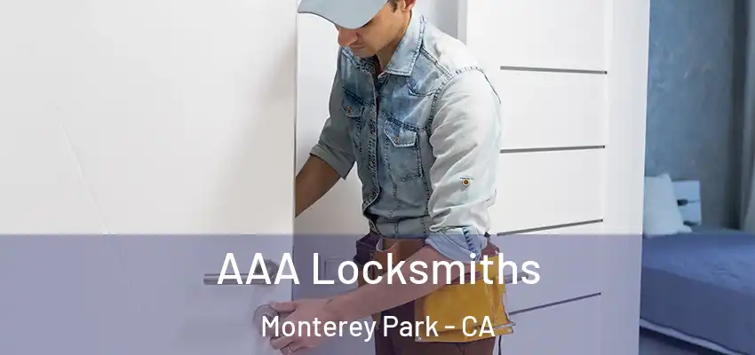  AAA Locksmiths Monterey Park - CA