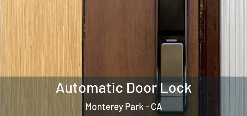 Automatic Door Lock Monterey Park - CA