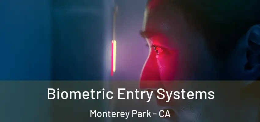 Biometric Entry Systems Monterey Park - CA