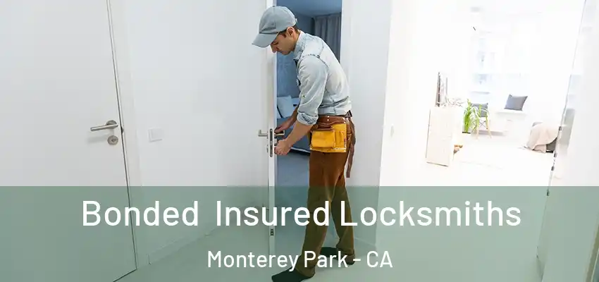  Bonded Insured Locksmiths Monterey Park - CA