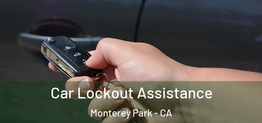  Car Lockout Assistance Monterey Park - CA