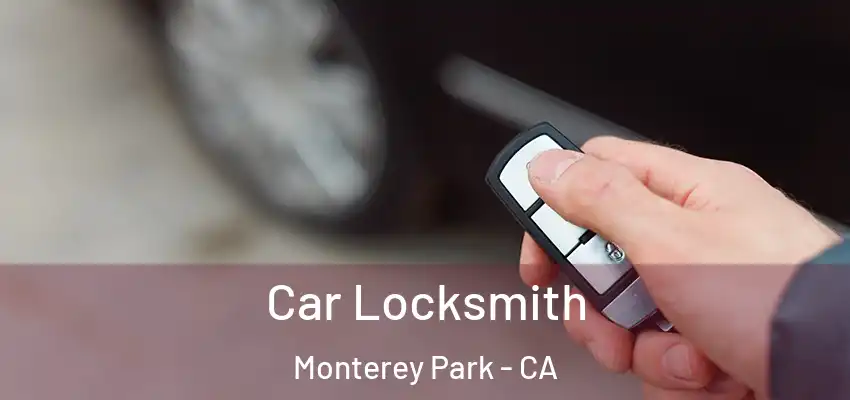 Car Locksmith Monterey Park - CA