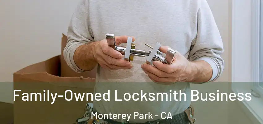  Family-Owned Locksmith Business Monterey Park - CA