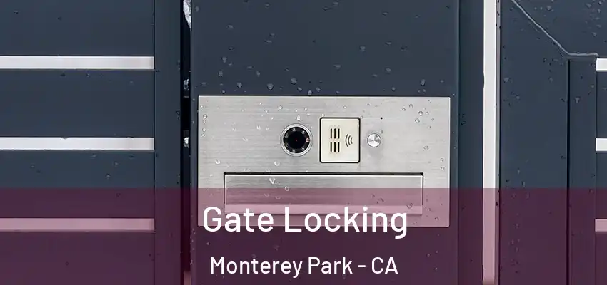 Gate Locking Monterey Park - CA