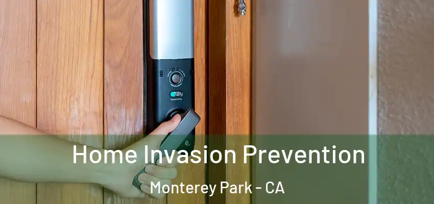  Home Invasion Prevention Monterey Park - CA