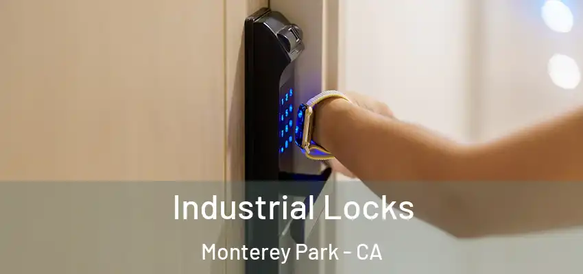 Industrial Locks Monterey Park - CA