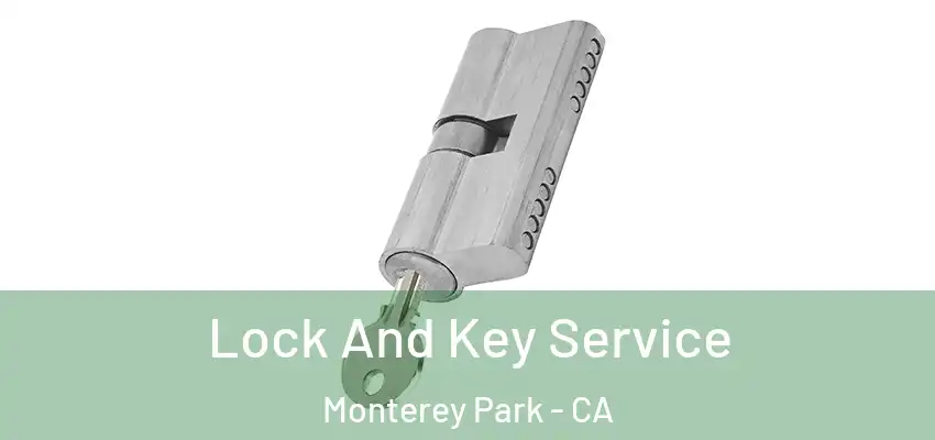  Lock And Key Service Monterey Park - CA