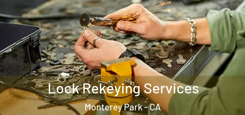  Lock Rekeying Services Monterey Park - CA