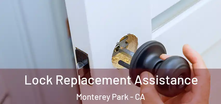 Lock Replacement Assistance Monterey Park - CA