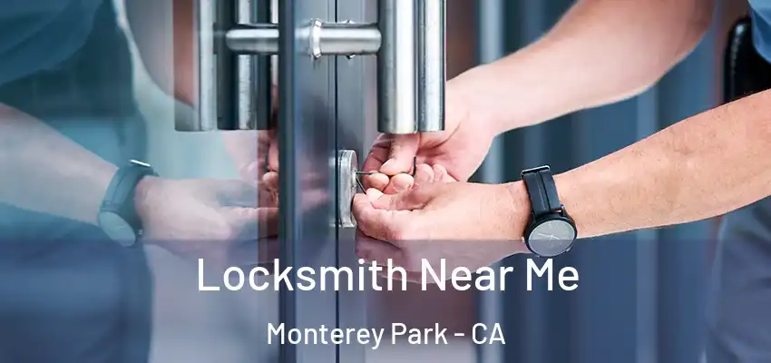 Locksmith Near Me Monterey Park - CA