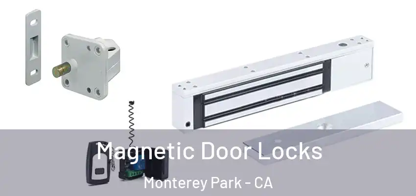  Magnetic Door Locks Monterey Park - CA