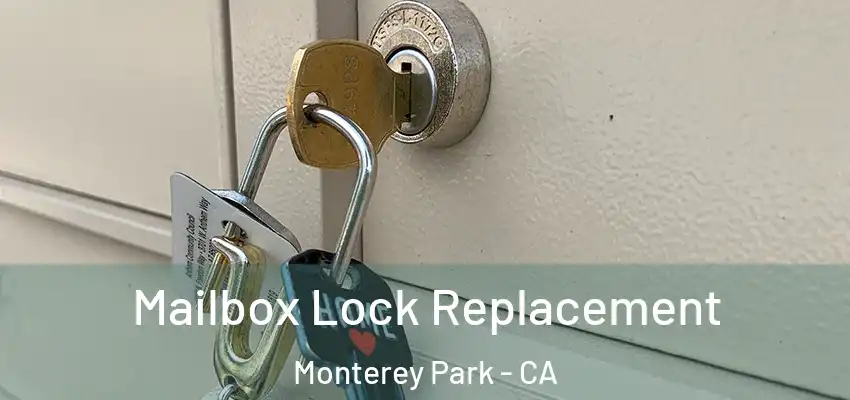  Mailbox Lock Replacement Monterey Park - CA