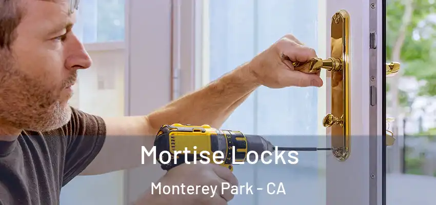  Mortise Locks Monterey Park - CA