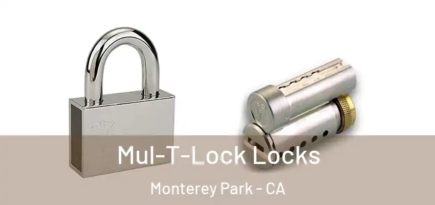  Mul-T-Lock Locks Monterey Park - CA