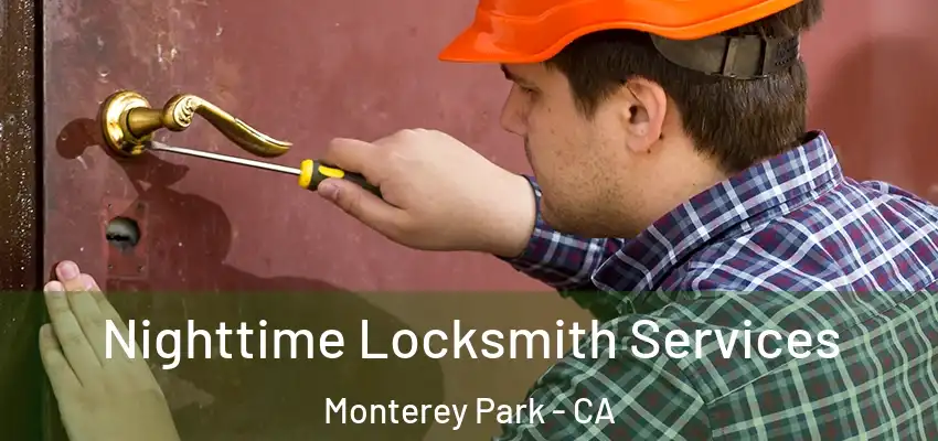  Nighttime Locksmith Services Monterey Park - CA