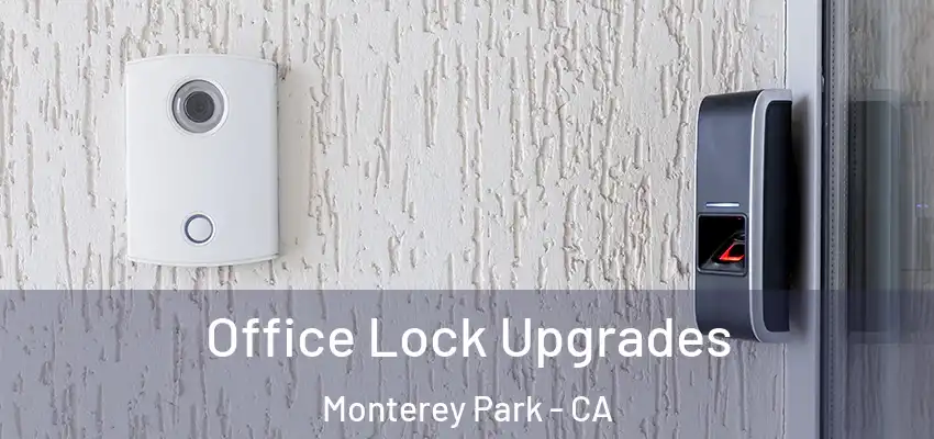 Office Lock Upgrades Monterey Park - CA