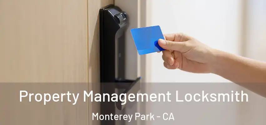  Property Management Locksmith Monterey Park - CA