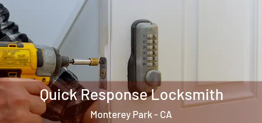 Quick Response Locksmith Monterey Park - CA