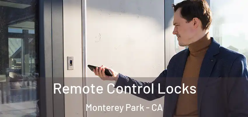 Remote Control Locks Monterey Park - CA