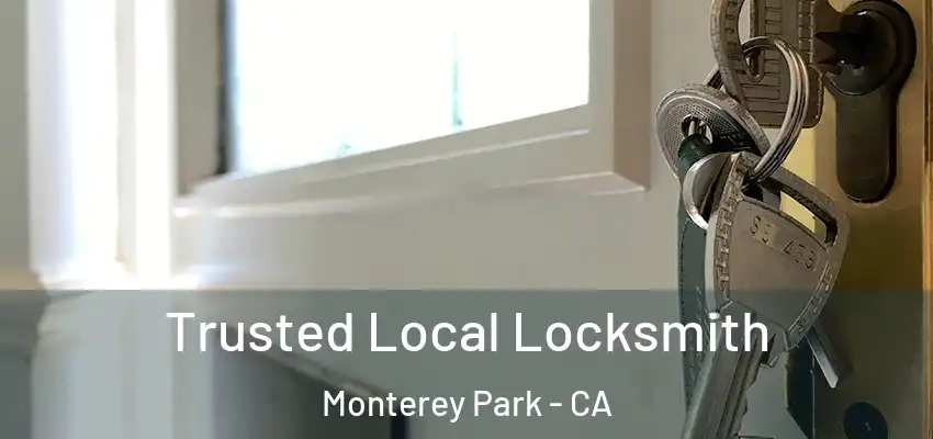 Trusted Local Locksmith Monterey Park - CA