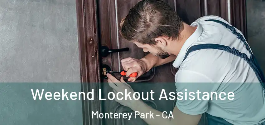 Weekend Lockout Assistance Monterey Park - CA