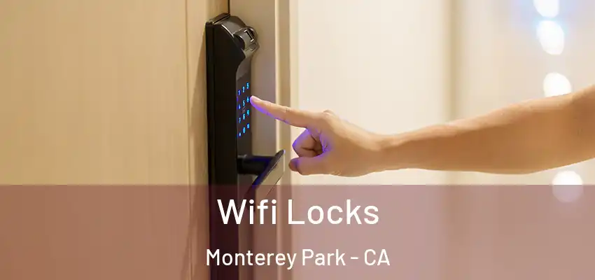  Wifi Locks Monterey Park - CA